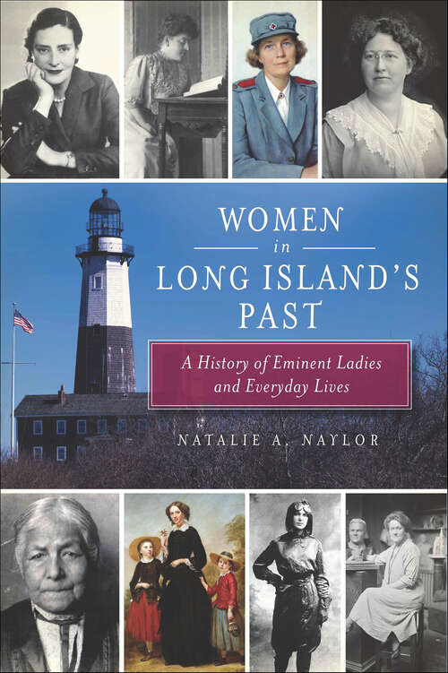 Book cover of Women in Long Island's Past: A History of Eminent Ladies and Everyday Lives