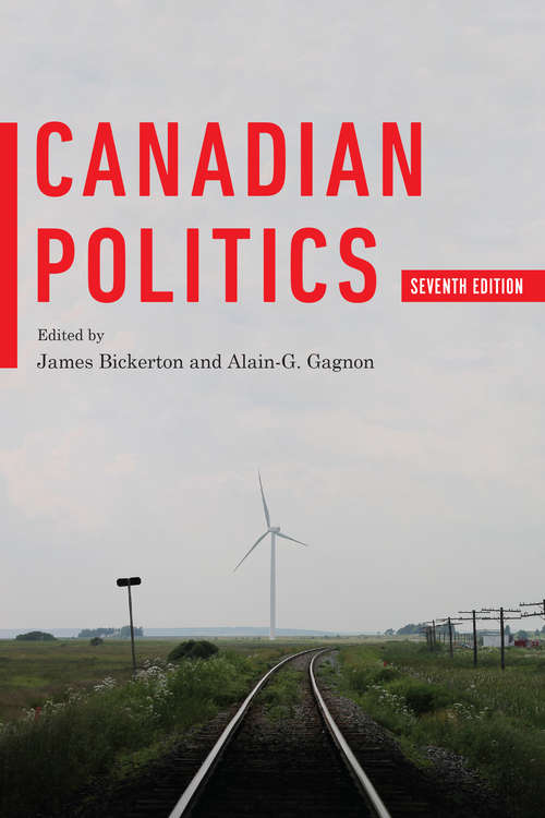 Book cover of Canadian Politics, Seventh Edition (7th Edition)