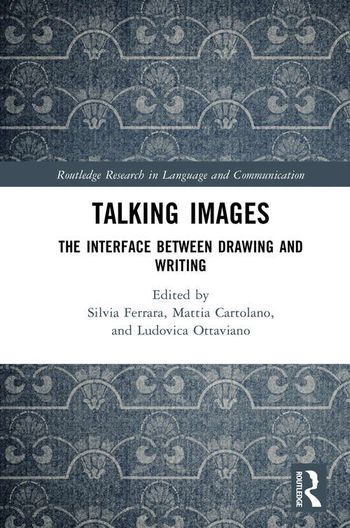 Book cover of Talking Images: The Interface between Drawing and Writing (Routledge Research in Language and Communication)