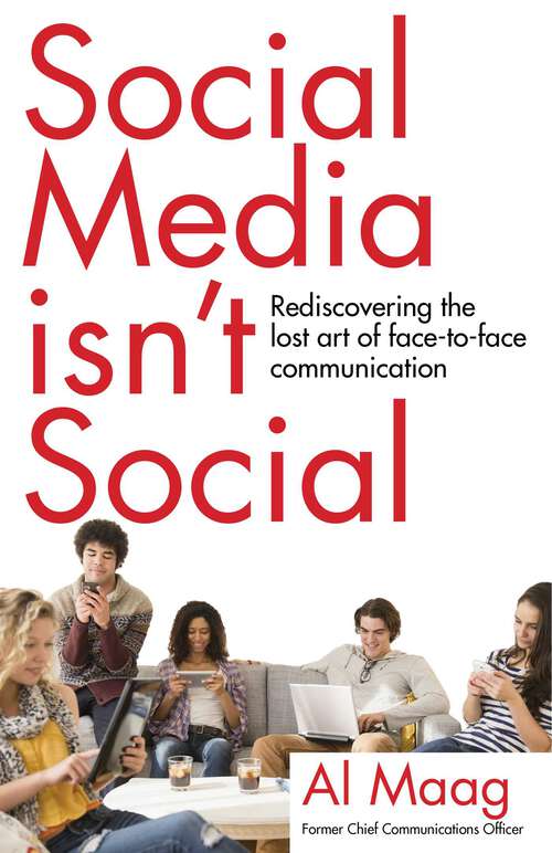 Book cover of Social Media Isn't Social: Rediscovering the lost art of face-to-face communication