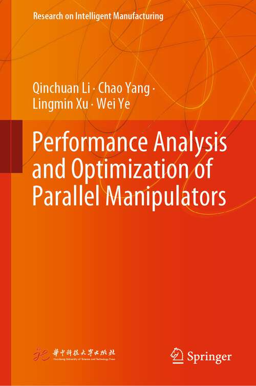 Book cover of Performance Analysis and Optimization of Parallel Manipulators (1st ed. 2023) (Research on Intelligent Manufacturing)