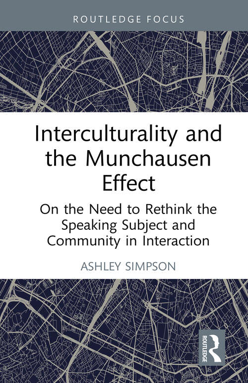 Book cover of Interculturality and the Munchausen Effect: On the Need to Rethink the Speaking Subject and Community in Interaction (Routledge Studies in Language and Intercultural Communication)