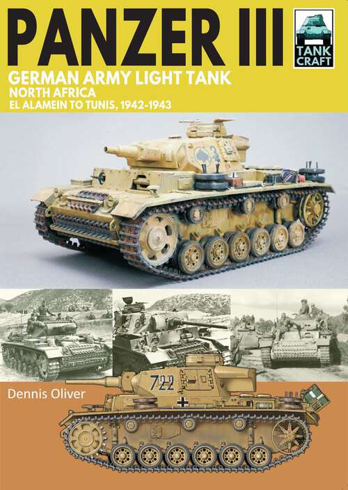 Book cover of Panzer III German Army Light Tank: North Africa El Alamein to Tunis, 1941–1943 (Tankcraft Ser. #40)