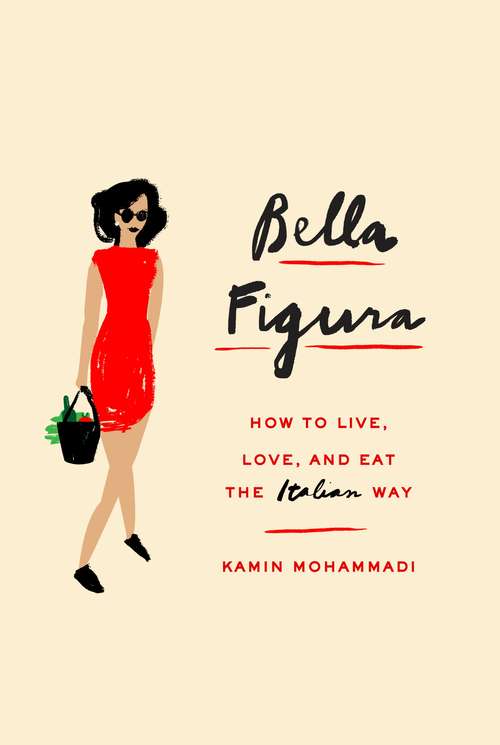 Book cover of Bella Figura: How to Live, Love, and Eat the Italian Way