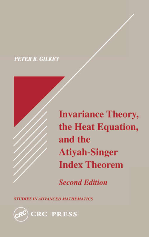 Book cover of Invariance Theory: The Heat Equation and the Atiyah-Singer Index Theorem (2) (Studies in Advanced Mathematics #16)