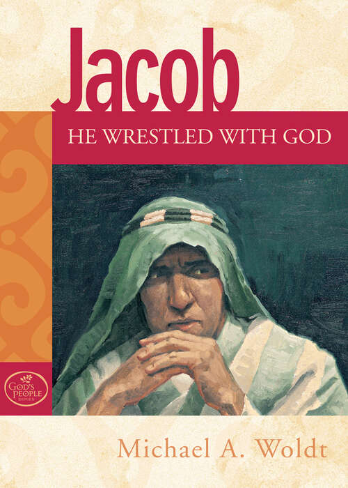 Book cover of Jacob: He Wrestled with God (God's People)