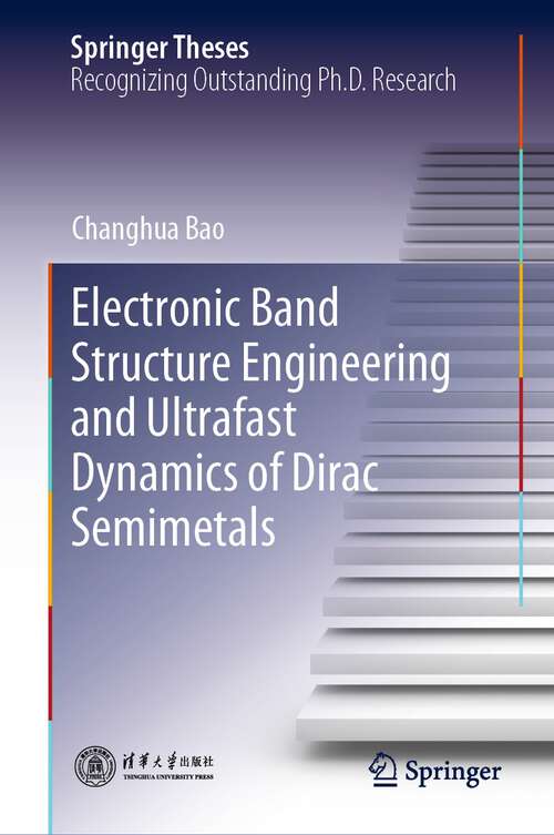 Book cover of Electronic Band Structure Engineering and Ultrafast Dynamics of Dirac Semimetals (1st ed. 2023) (Springer Theses)