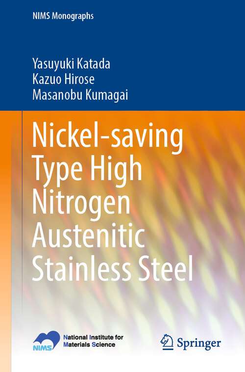 Book cover of Nickel-saving Type High Nitrogen Austenitic Stainless Steel (1st ed. 2022) (NIMS Monographs)