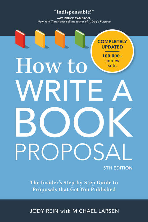 Book cover of How to Write a Book Proposal: The Insider's Step-by-Step Guide to Proposals that Get You Published (5)