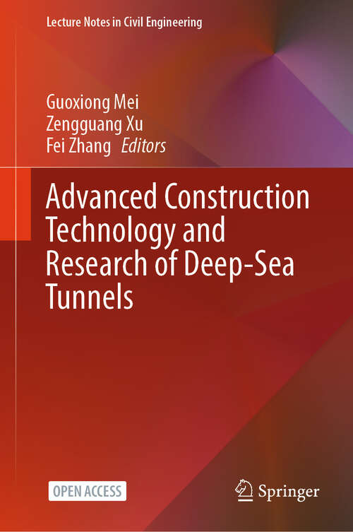 Book cover of Advanced Construction Technology and Research of Deep-Sea Tunnels (2024) (Lecture Notes in Civil Engineering #490)