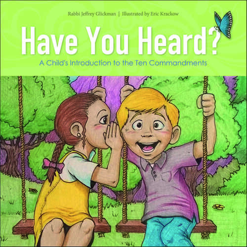 Book cover of Have You Heard?: A Child's Introduction to the Ten Commandments