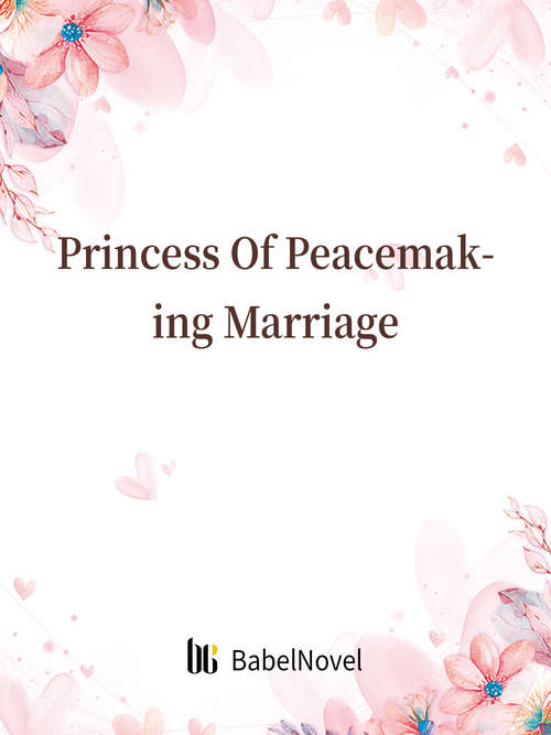 Book cover of Princess Of Peacemaking Marriage: Volume 1 (Volume 1 #1)