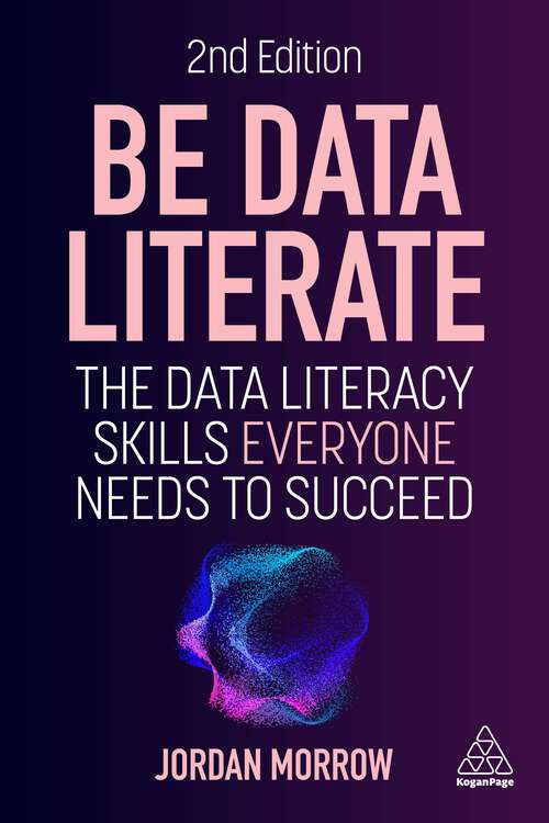 Book cover of Be Data Literate: The Data Literacy Skills Everyone Needs to Succeed