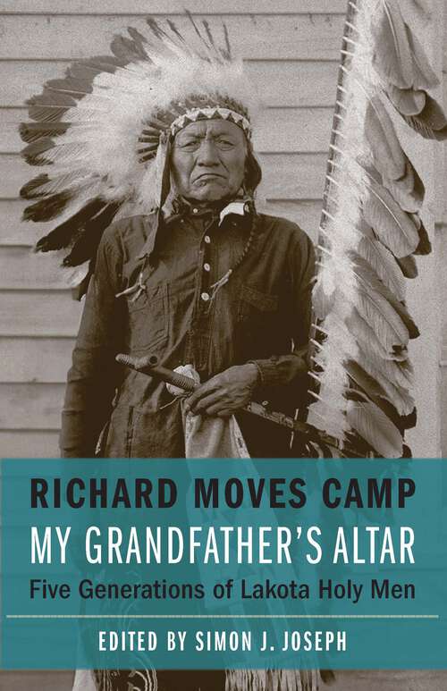 Book cover of My Grandfather's Altar: Five Generations of Lakota Holy Men (American Indian Lives)