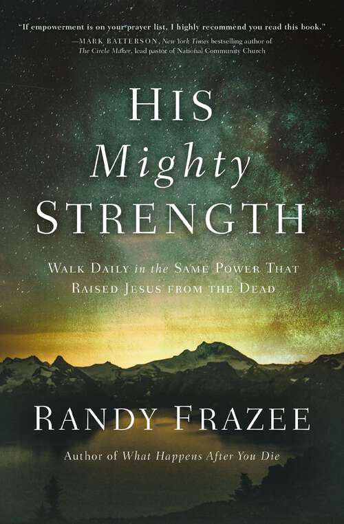 Book cover of His Mighty Strength: Walk Daily in the Same Power That Raised Jesus from the Dead