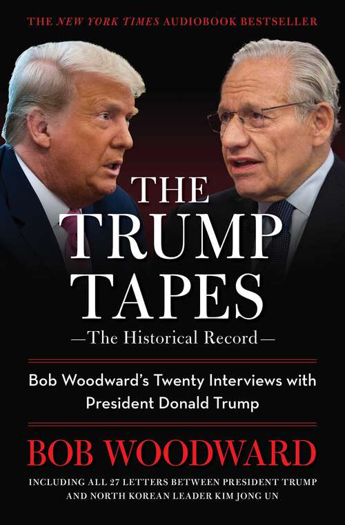 Book cover of The Trump Tapes: Bob Woodward's Twenty Interviews with President Donald Trump