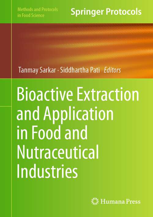 Book cover of Bioactive Extraction and Application in Food and Nutraceutical Industries (1st ed. 2024) (Methods and Protocols in Food Science)