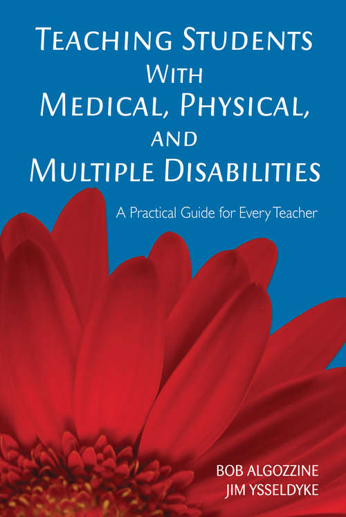 Book cover of Teaching Students With Medical, Physical, and Multiple Disabilities: A Practical Guide for Every Teacher