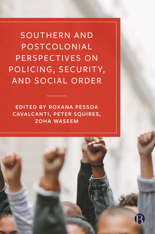 Book cover of Southern and Postcolonial Perspectives on Policing, Security and Social Order