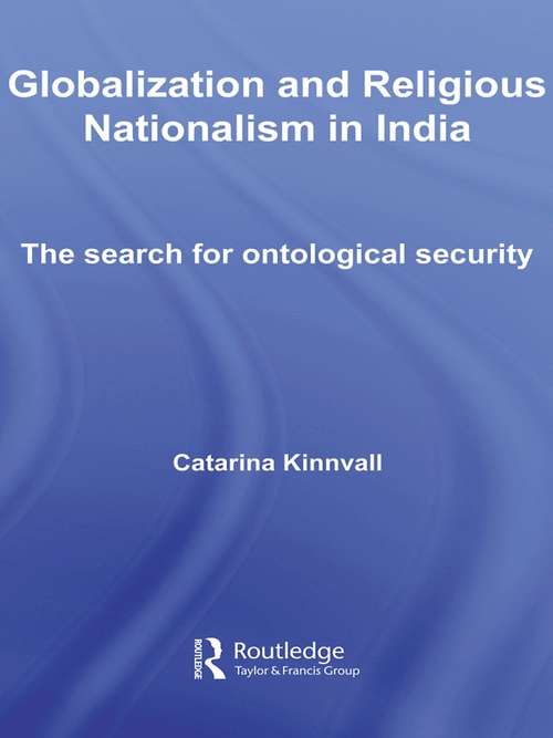 Book cover of Globalization and Religious Nationalism in India: The Search for Ontological Security (Routledge Advances in International Relations and Global Politics: Vol. 46)