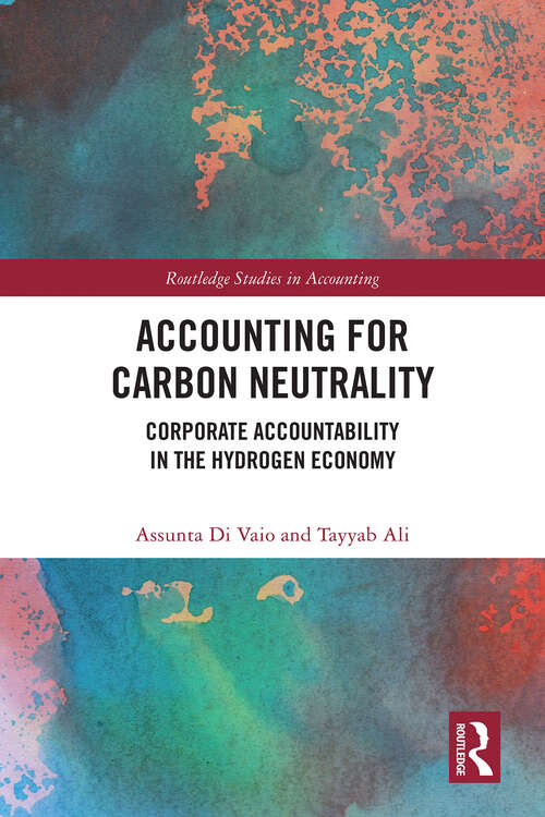 Book cover of Accounting for Carbon Neutrality: Corporate Accountability in the Hydrogen Economy (1) (Routledge Studies in Accounting)