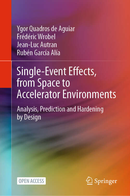 Book cover of Single-Event Effects, from Space to Accelerator Environments: Analysis, Prediction and Hardening by Design