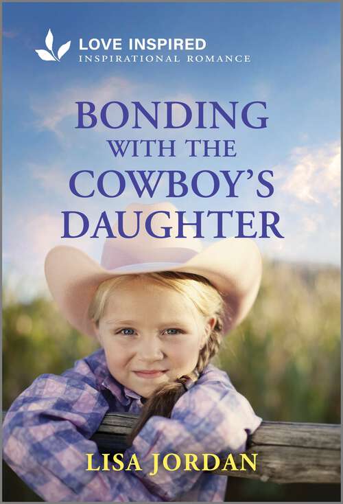 Book cover of Bonding with the Cowboy's Daughter: An Uplifting Inspirational Romance (Original) (Stone River Ranch #3)