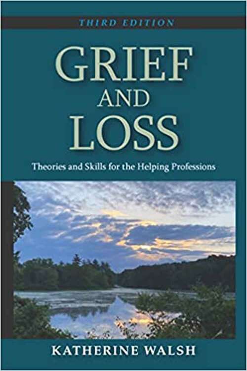 Book cover of Grief and Loss: Theories and Skills for the Helping Professions