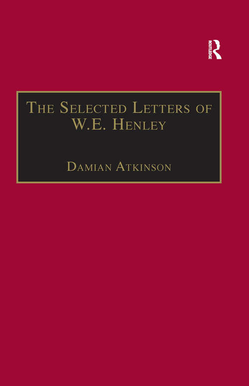 Book cover of The Selected Letters of W.E. Henley (The Nineteenth Century Series)