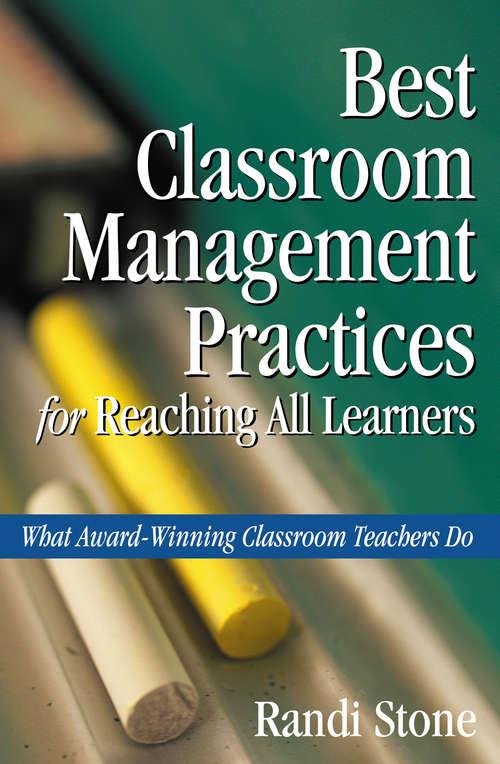 Book cover of Best Classroom Management Practices for Reaching All Learners: What Award-Winning Classroom Teachers Do