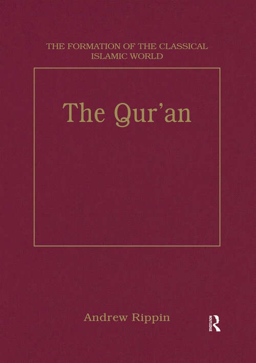 Book cover of The Qur�an: Style and Contents (The Formation of the Classical Islamic World)