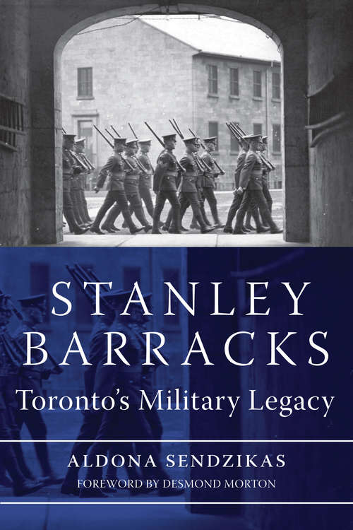 Book cover of Stanley Barracks: Toronto's Military Legacy