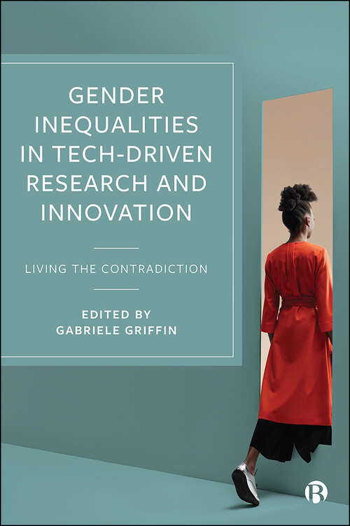 Book cover of Gender Inequalities in Tech-driven Research and Innovation: Living the Contradiction