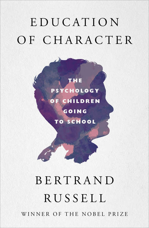 Book cover of Education of Character: The Psychology of Children Going to School