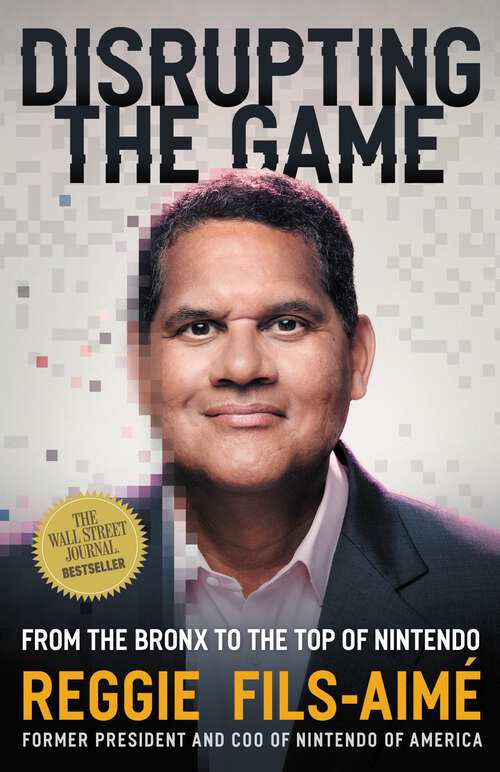 Book cover of Disrupting the Game: From the Bronx to the Top of Nintendo