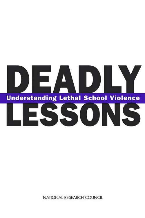 Book cover of Deadly Lessons: Understanding Lethal School Violence