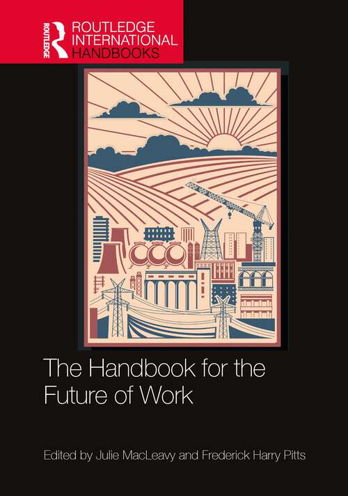 Book cover of The Handbook for the Future of Work (Routledge International Handbooks)