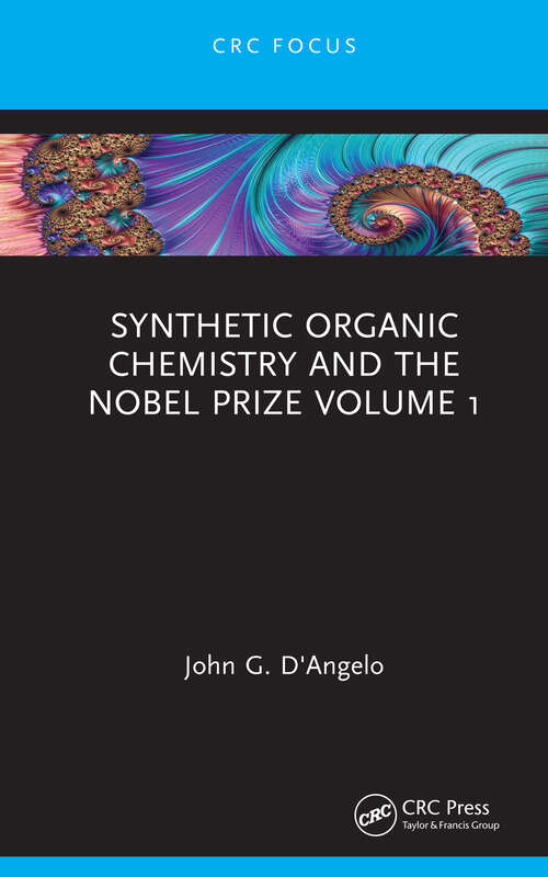 Book cover of Synthetic Organic Chemistry and the Nobel Prize Volume 1 (Synthetic Organic Chemistry and the Nobel Prize)