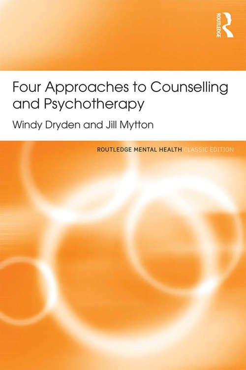 Book cover of Four Approaches to Counselling and Psychotherapy (Routledge Mental Health Classic Editions)