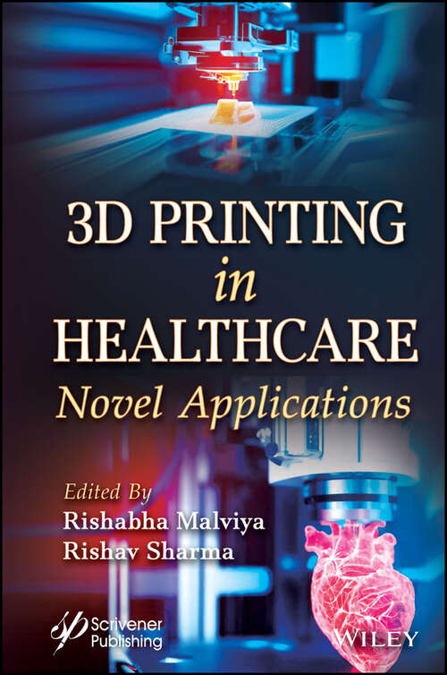 Book cover of 3D Printing in Healthcare: Novel Applications