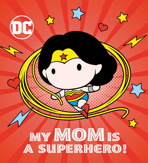 Book cover of My Mom Is a Superhero! (DC Wonder Woman)