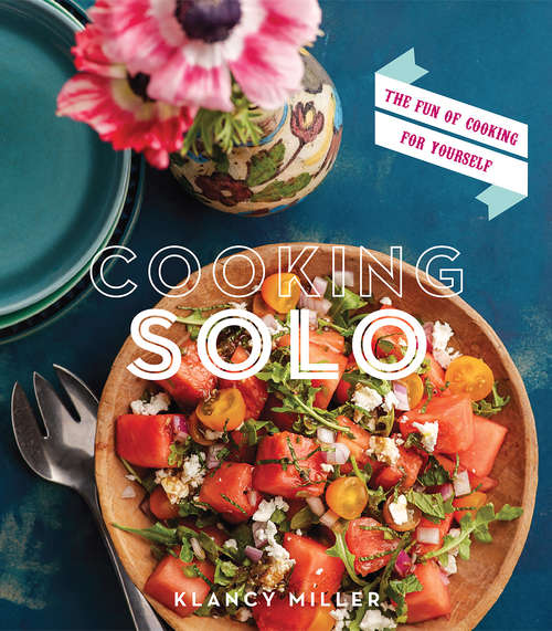 Book cover of Cooking Solo: The Fun of Cooking for Yourself