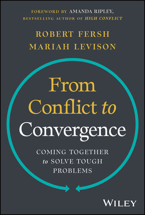 Book cover of From Conflict to Convergence: Coming Together to Solve Tough Problems