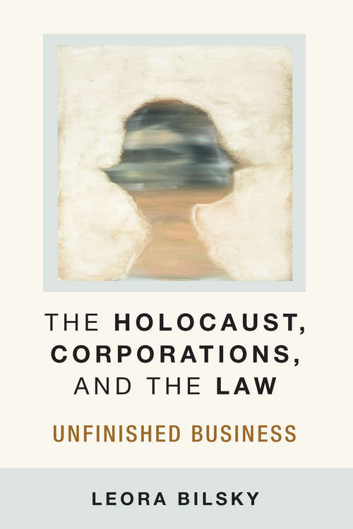 Book cover of The Holocaust, Corporations, and the Law: Unfinished Business