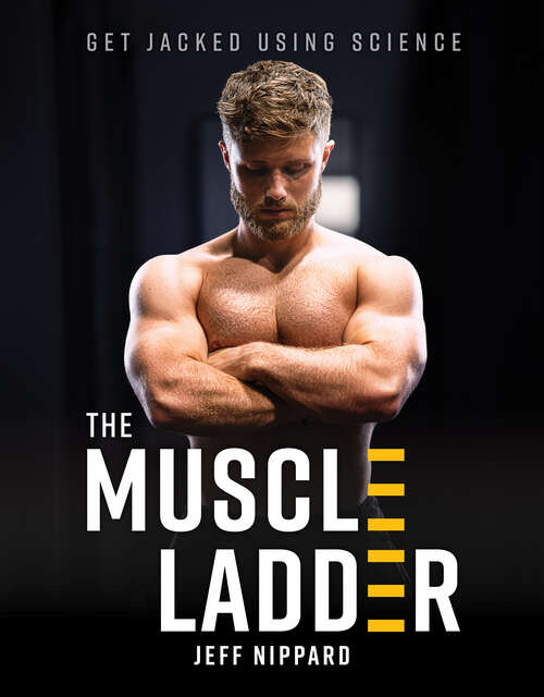 Book cover of The Muscle Ladder: Get Jacked Using Science