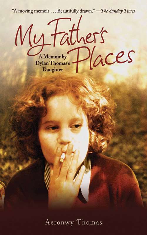 Book cover of My Father's Places: A Memoir by Dylan Thomas's Daughter (Proprietary)