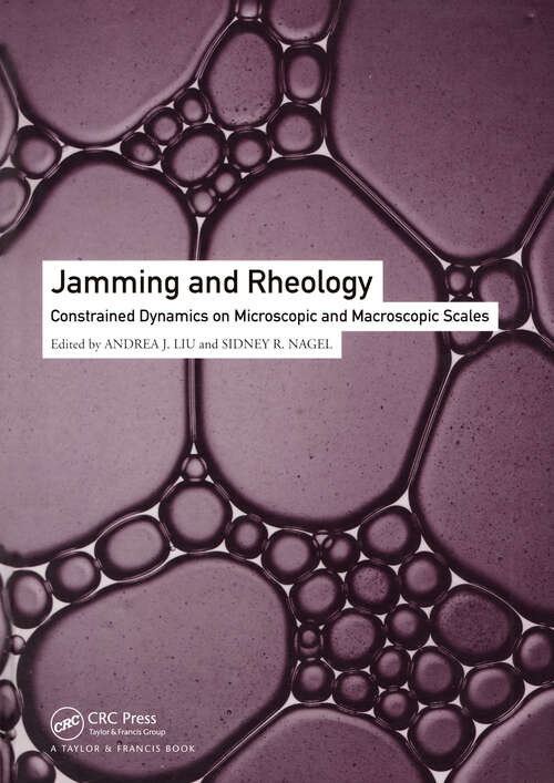 Book cover of Jamming and Rheology: Constrained Dynamics on Microscopic and Macroscopic Scales (1)