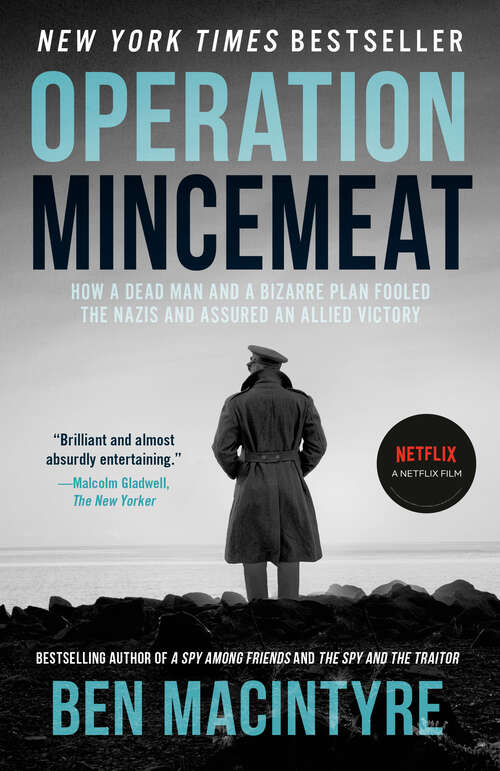 Book cover of Operation Mincemeat: How a Dead Man and a Bizarre Plan Fooled the Nazis and Assured an Allied Victory