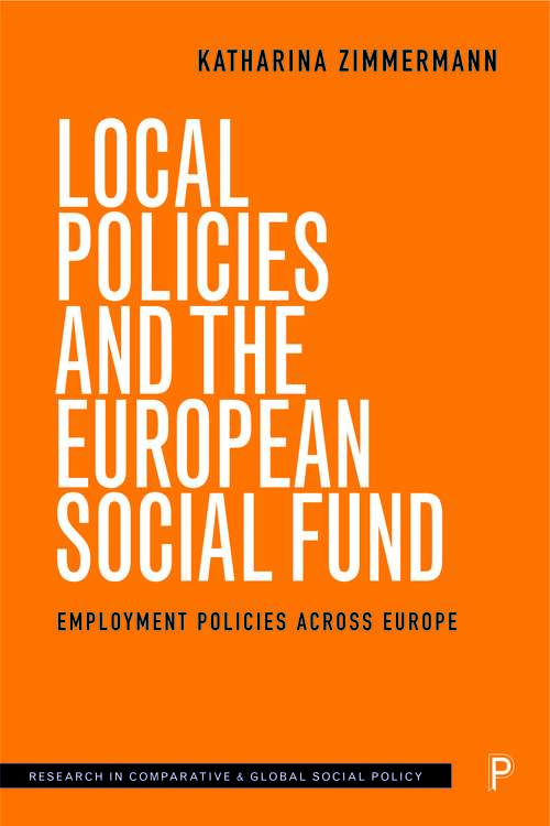 Book cover of Local Policies and the European Social Fund: Employment Policies Across Europe (Research in Comparative and Global Social Policy)