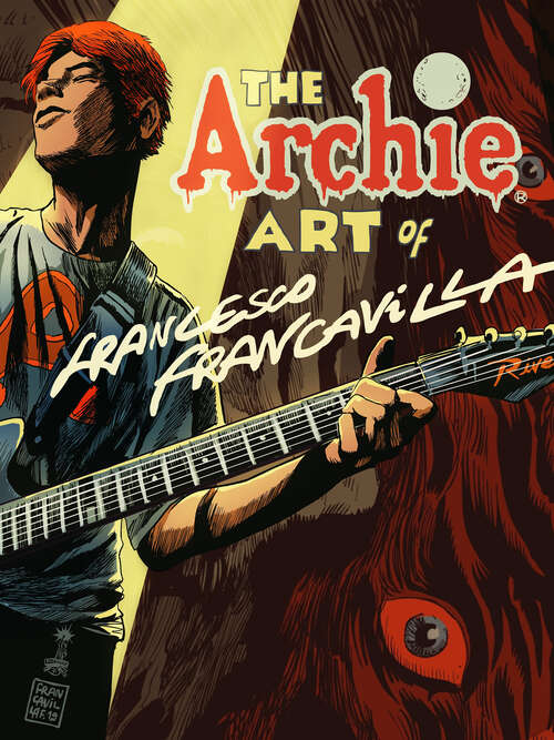 Book cover of The Archie Art of Francesco Francavilla